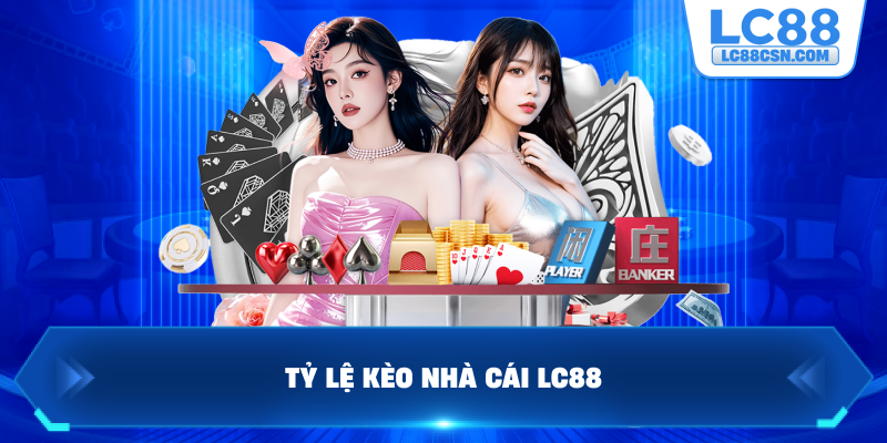 Tỷ lệ kèo nhà cái LC88